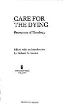 Front cover of Care for the dying by Richard N. Soulen