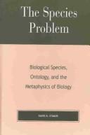 Cover of The Species Problem, Biological Species, Ontology, and the Metaphysics of Biology by David N. Stamos