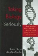 Front cover of Taking Biology Seriously by Inmaculada de Melo-Mart'n