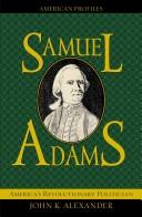Cover of Samuel Adams by John K. Alexander