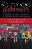 Cover of The nightly news nightmare by Stephen J. Farnsworth