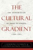 Cover of The cultural gradient by Catherine Evtuhov
