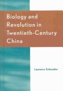 Front cover of Biology and revolution in twentieth-century China by Laurence A. Schneider