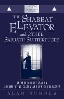 Front cover of The Shabbat Elevator and other Sabbath Subterfuges by Alan Dundes