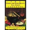 Front cover of The Good-For-Your-Health All-Asian Cookbook by Marie Wilson