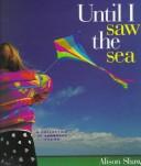 Cover of Until I Saw the Sea by Alison Shaw