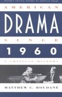 Front cover of Critical History of American Drama Series - American Drama since 1960 by Roudane