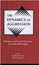 Cover of Dynamics of Aggression by Michael Potegal
