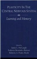 Cover of Plasticity in the central nervous system by James L. McGaugh