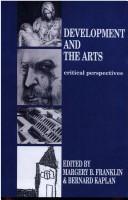 Cover of Development and the arts by Margery B. Franklin