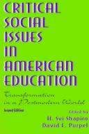 Cover of Critical social issues in American education by H. Svi Shapiro