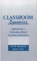 Cover of Classroom dynamics by Ellen Beth Mandinach