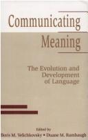 Cover of Communicating meaning by Duane M. Rumbaugh