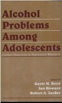 Cover of Alcohol problems among adolescents by Jan Howard