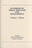 Front cover of Handbook of moral behavior and development by William M. Kurtines
