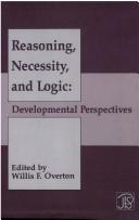 Cover of Reasoning, necessity, and logic by Willis F. Overton
