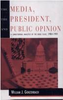 Cover of The Media, the President, and Public Opinion by William J. Gonzenbach