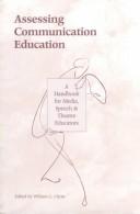 Cover of Assessing communication education by William G. Christ
