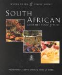 Front cover of Myrna Rosen and Lesley Loon's South African gourmet food and wine by Myrna Rosen