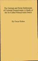 Front cover of The German and Swiss settlements of colonial Pennsylvania by Oscar Kuhns
