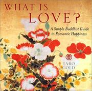 Front cover of What Is Love? A Simple Guide to Romantic Happiness by Taro Gold