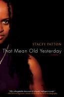 Cover of That Mean Old Yesterday by Stacey Patton