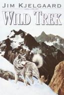 Cover of Wild trek by Jim Kjelgaard