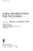 Front cover of Aural rehabilitation for the elderly by Symposium on Aural Rehabilitation for the Elderly (1978 North Texas State University)