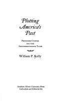 Cover of Plotting America's Past by William P. Kelly