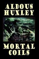 Front cover of Mortal coils by Aldous Huxley