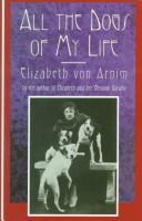 Front cover of All the dogs of my life by Elizabeth von Arnim