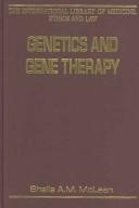 Front cover of Genetics And Gene Therapy (The International Library of Medicine, Ethics and Law) by Sheila A. M. Mclean