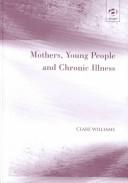 Front cover of Mothers, Young People and Chronic Illness by Clare Williams
