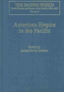 Front cover of American Empire in the Pacific by Arthur Power Dudden