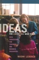 Front cover of Ideas for Librarians Who Teach by Naomi Lederer