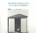 Cover of Alfred Stieglitz at Lake George by John Szarkowski
