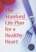 Front cover of The Stanford life plan for a healthy heart by Helen Page