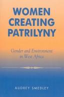 Front cover of Women Creating Patrilyny by Audrey Smedley