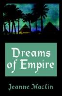 Front cover of Dreams Of Empire by Jeanne MacKin