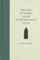 Front cover of The Idea of Women in Fundamentalist Islam by Lamia Rustum Shehadeh