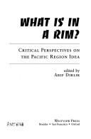 Front cover of What Is in a Rim? by Arif Dirlik