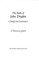Front cover of The faith of John Dryden by G. Douglas Atkins