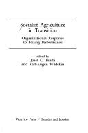 Cover of Socialist agriculture in transition by Josef C. Brada