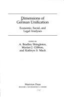 Front cover of A. Bradley Shingleton, Et Al DIMENSIONS OF GERMAN UNIFICATION by A. Bradley; Gibbon, Marian J. & Mack, Kathryn S. [Eds] Shingleton