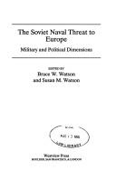 Front cover of The Soviet naval threat to Europe by Bruce W. Watson