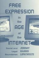 Front cover of Free expression in the age of the Internet by Jeremy Harris Lipschultz