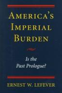 Cover of America's imperial burden by Ernest W. Lefever