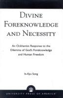 Cover of Divine foreknowledge and necessity by In-Kyu Song