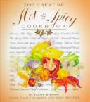 Front cover of The Creative Hot & Spicy Cookbook (Creative Cooking (Running Press)) by Courage Books