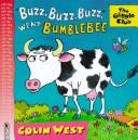 Cover of Buzz, Buzz, Buzz, Went Bumblebee by Colin West